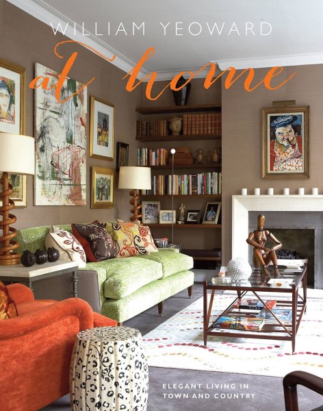 At Home: Elegant Living in Town and Country - william yeoward