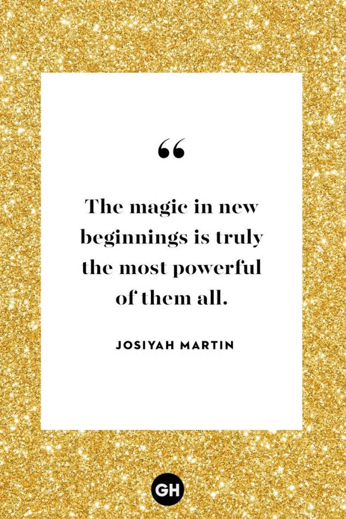inspirational quotes captions for new year - the magic in new beginnings is truly the most powerful of them all - josiyah martin