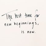 new year quotes inspirational captions - the best time for new beginnings is now