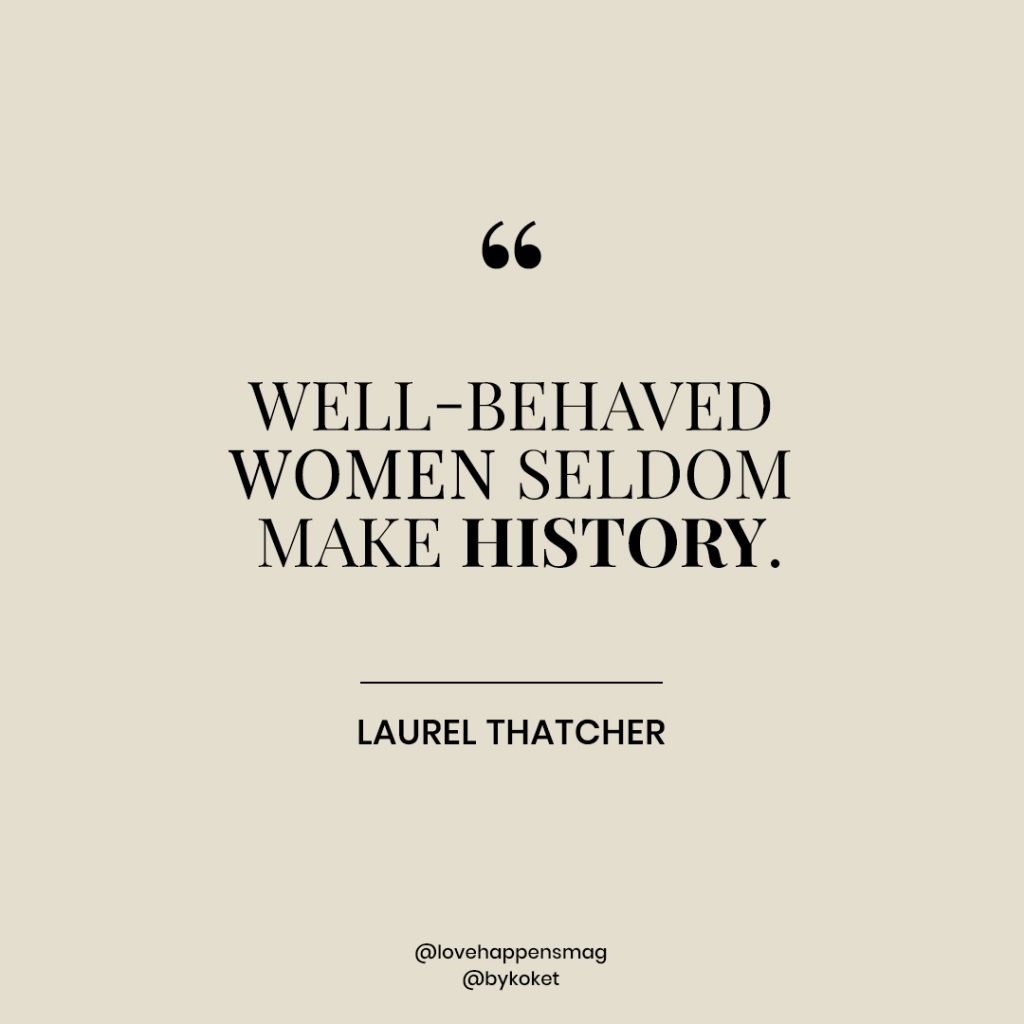 women's history month quotes laurel thatcher - well-behaved women seldom make history