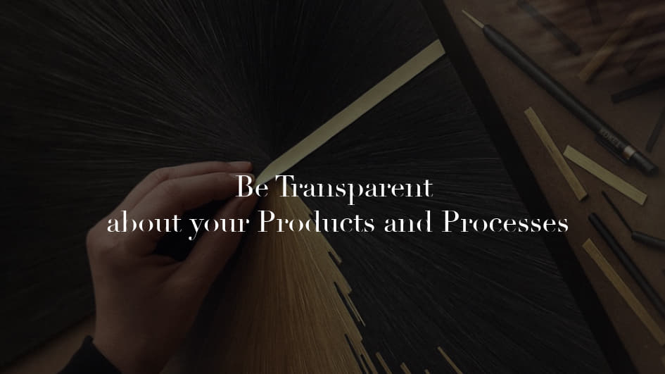 be transparent about your products and processes - koket authenticity